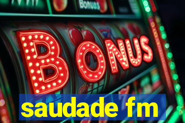 saudade fm